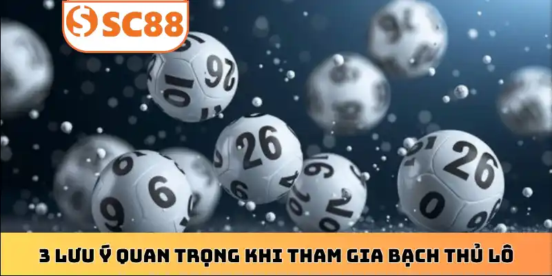 3 lưu ý quan trọng khi tham gia Bạch Thủ Lô