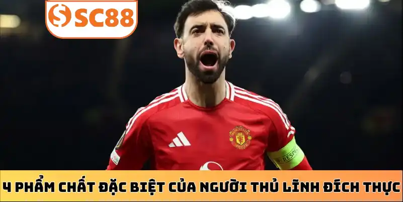 4 phẩm chất đặc biệt của người thủ lĩnh đích thực