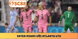 soi-keo-inter-miami-voi-atlanta-utd