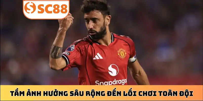 Tầm ảnh hưởng sâu rộng đến lối chơi toàn đội