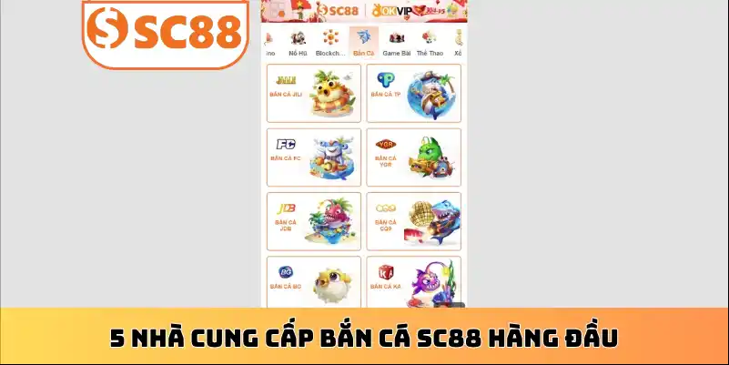 5 nhà cung cấp bắn cá SC88 hàng đầu