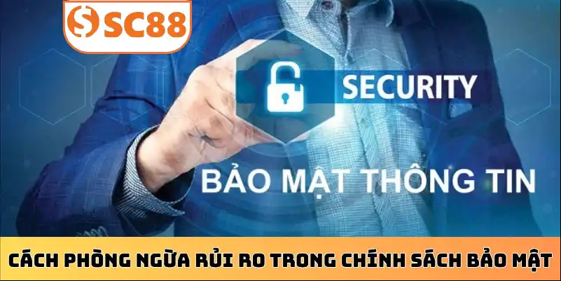 Cách phòng ngừa rủi ro trong chính sách bảo mật