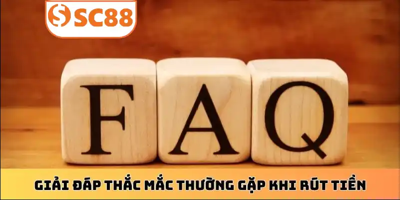 Giải đáp thắc mắc thường gặp khi rút tiền
