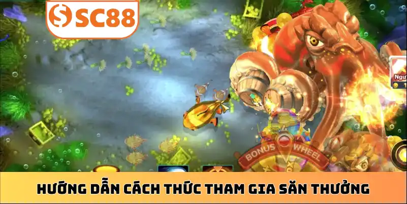 Hướng dẫn cách thức tham gia săn thưởng