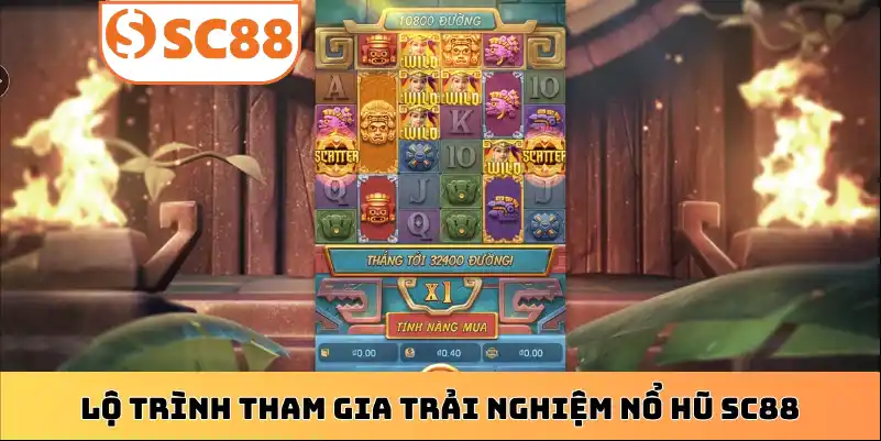 Lộ trình tham gia trải nghiệm nổ hũ SC88