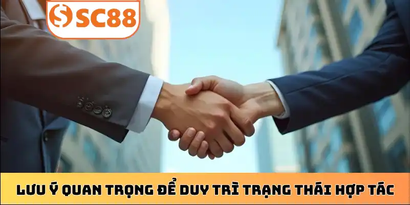 Lưu ý quan trọng để duy trì trạng thái hợp tác