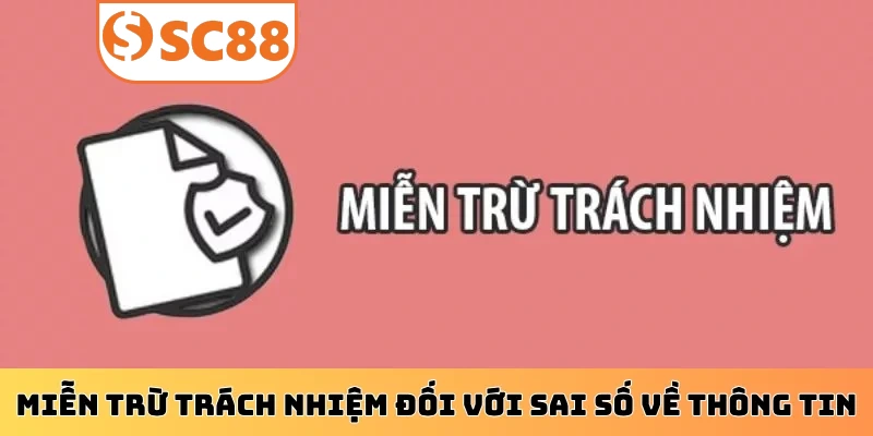 Miễn trừ trách nhiệm đối với sai số về thông tin